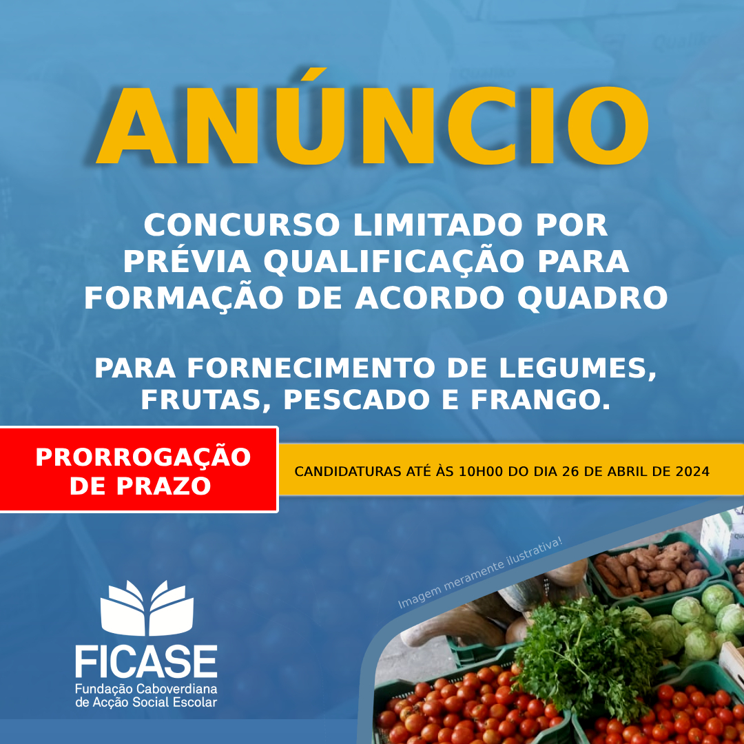 AVISO: Prorrogação de prazo para apresentação de candidaturas - Concurso Limitado por Prévia Qualificação para Formação de Acordo Quadro para Fornecimento de Legumes, Frutas, Pescado e Frango.