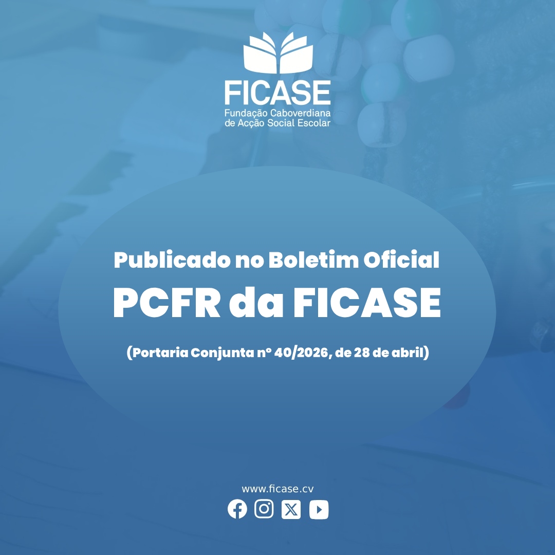 Publicado no Boletim Oficial a Portaria Conjunta nº 40/2026, de 28 de abril que aprova o PCFR do Pessoal que integra o Quadro da FICASE
